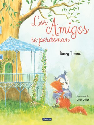 cover image of Los amigos se perdonan (Ardilla y sus amigos)